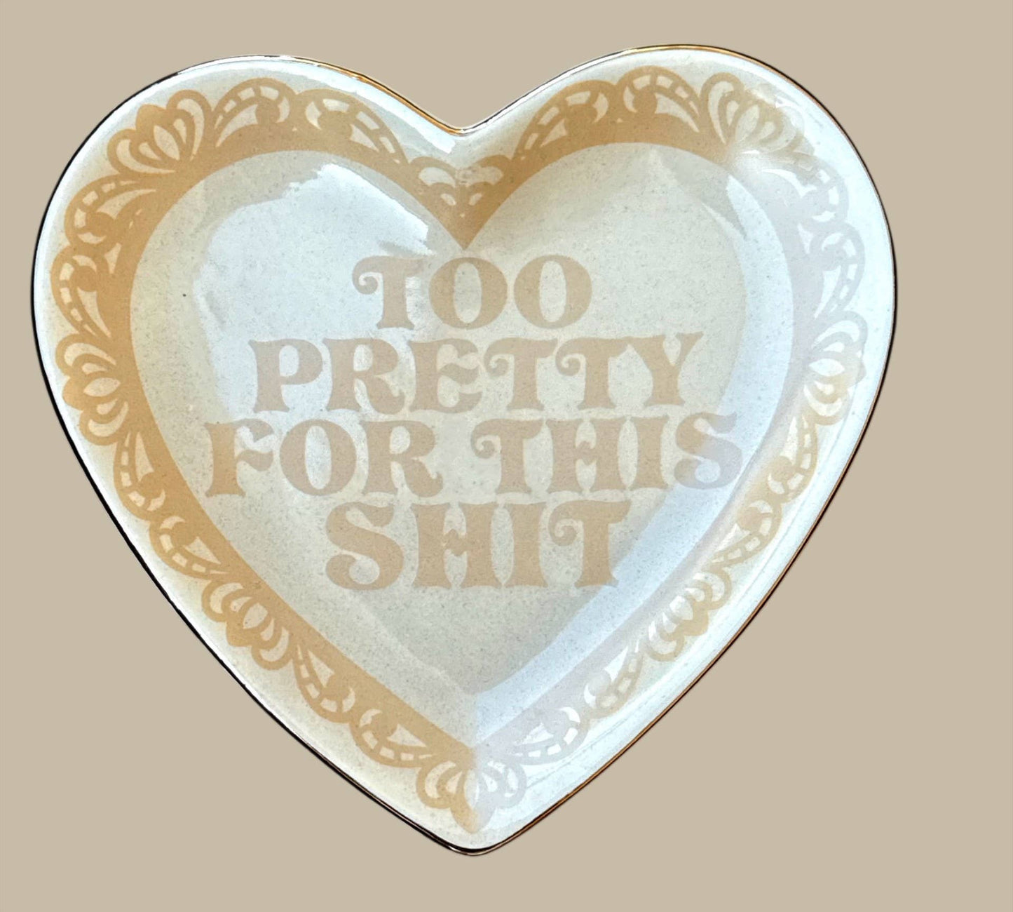 Too Pretty For This Shit Lace Heart Ceramic Trinket Dish