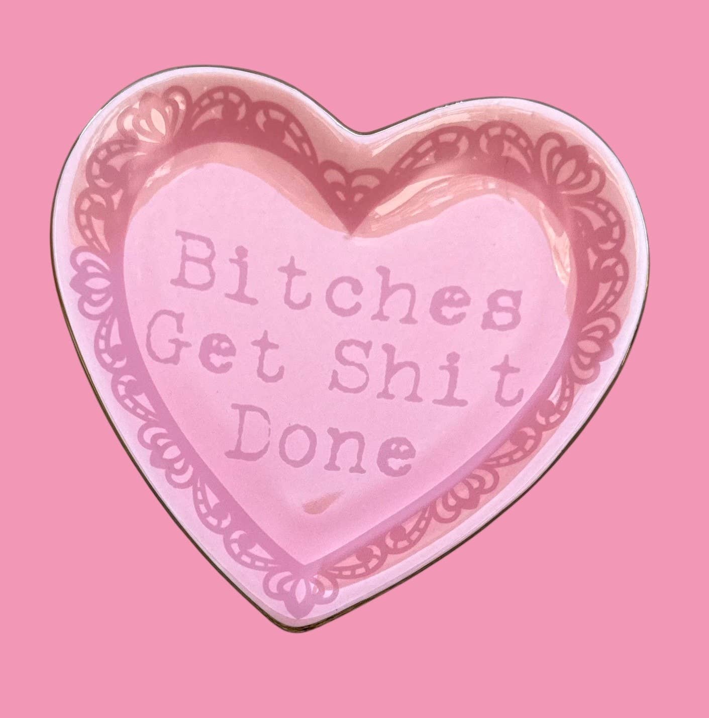 Bitches Get Shit Done Lace Heart Ceramic Trinket Dish