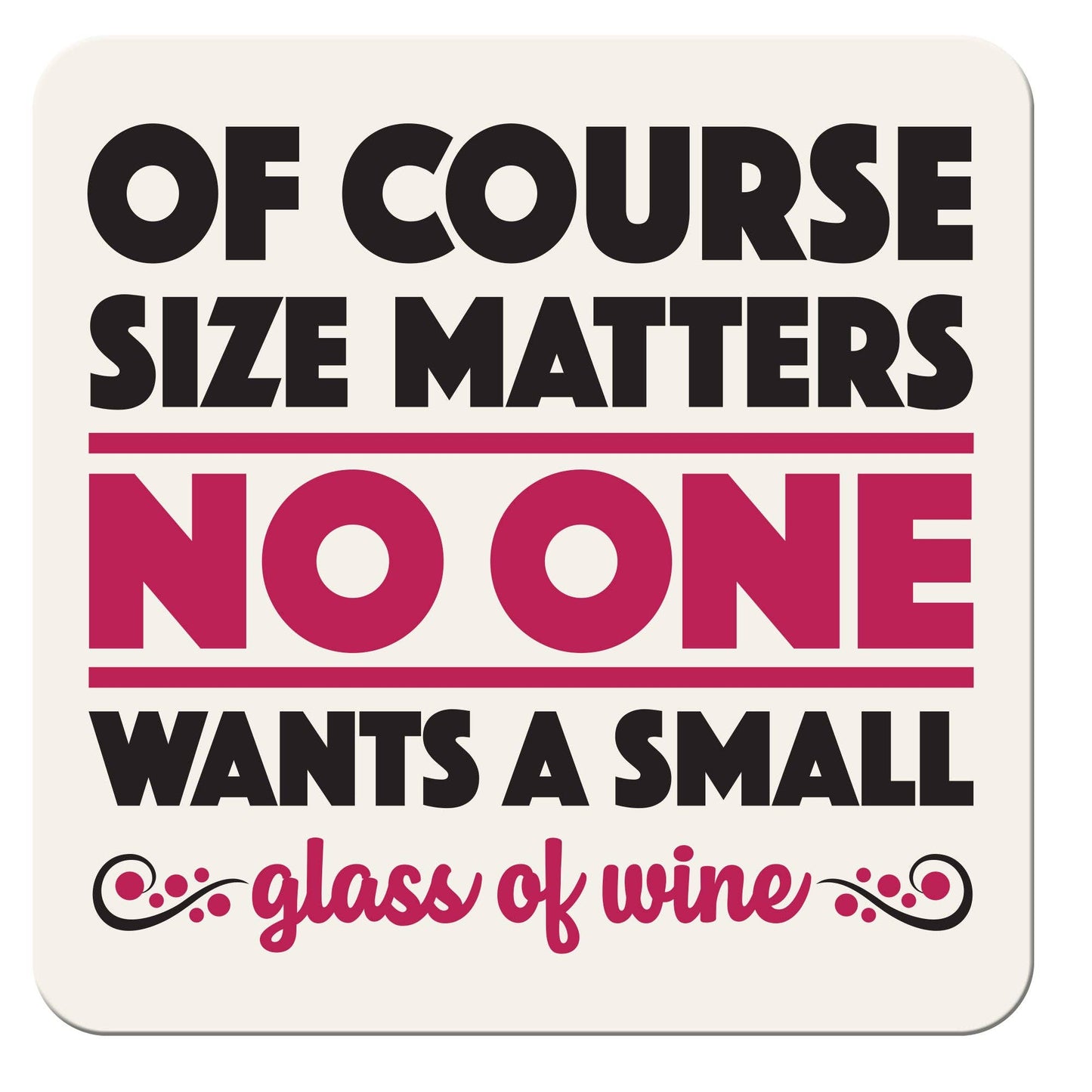 Funny Wine Coaster - Size Matters