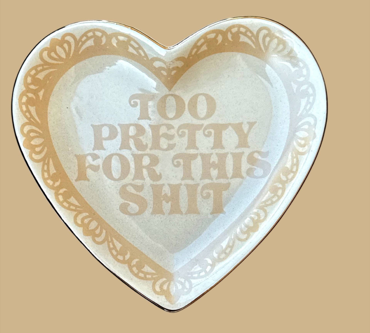 Too Pretty For This Shit Lace Heart Ceramic Trinket Dish