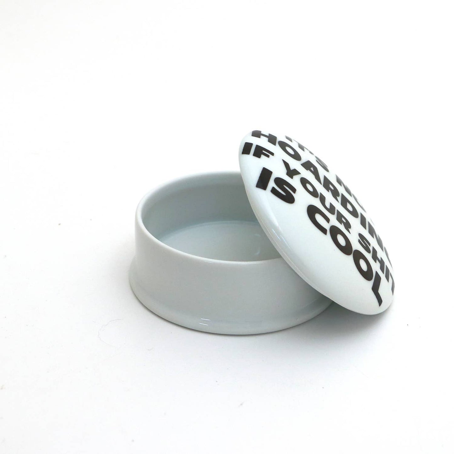"It's Not Hoarding" round box, porcelain jewelry box, trinket box