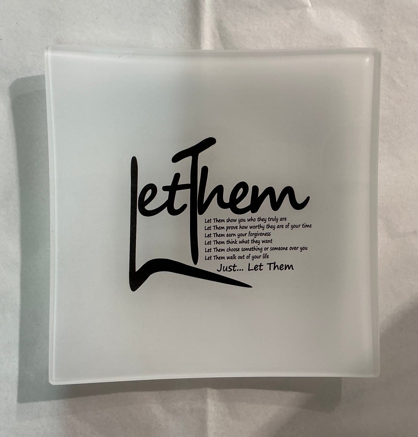 “Let Them” Decorative Plate/ Trinket Tray 6” x 6” *** Exclusive to Code Blue***