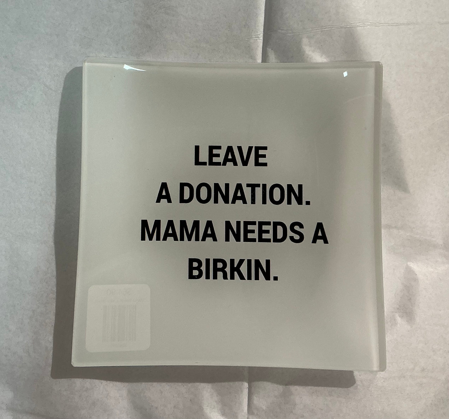“Leave a Donation” Decorative Plate/ Trinket Tray 6” x 6” *** Exclusive to Code Blue***