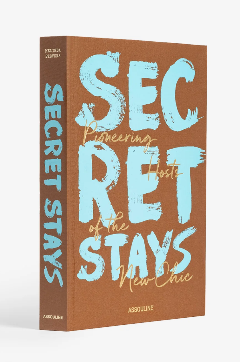 Secret Stays, Pioneering Host of the New Chic by Assouline