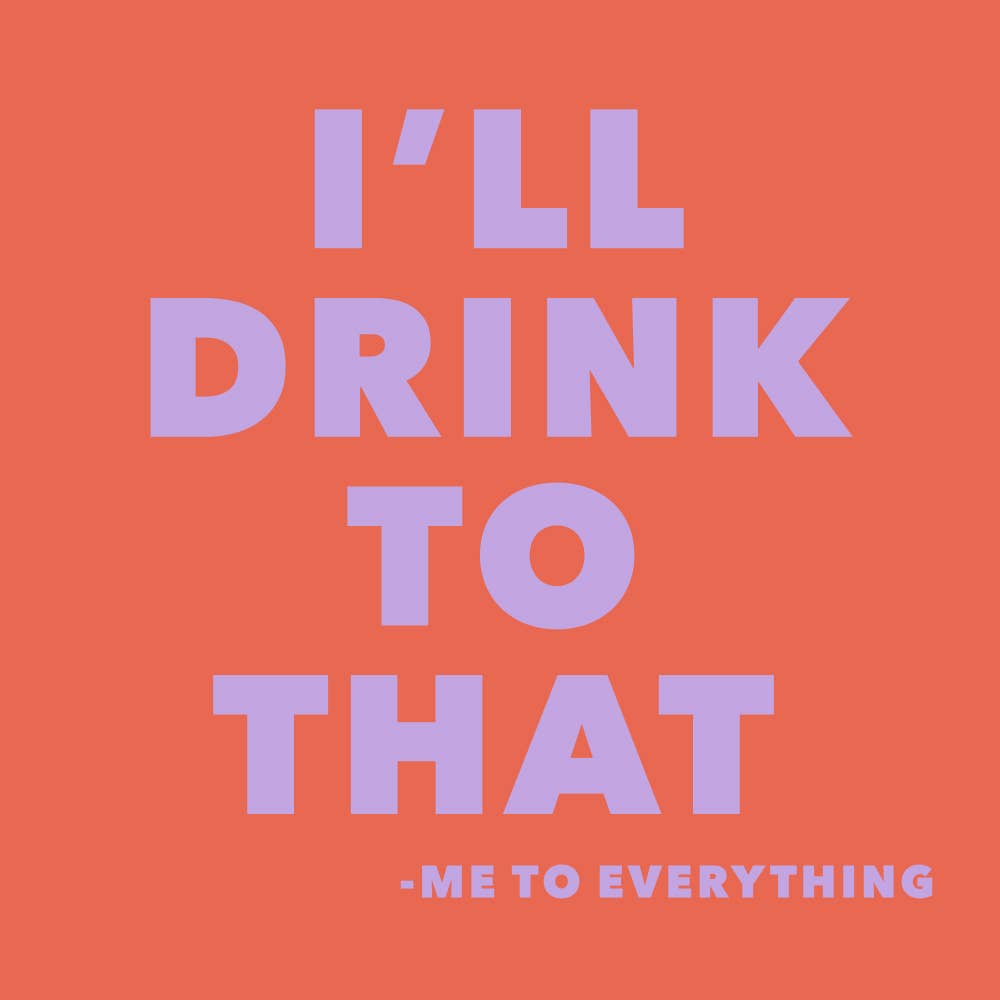 Funny Cocktail Napkins- I'll Drink To That - 20ct