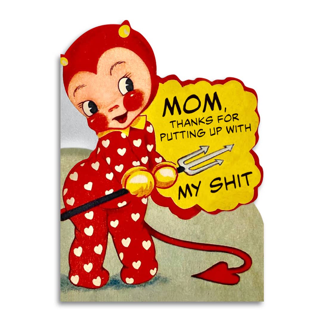Mom Thanks for Putting up With My Shit-Card