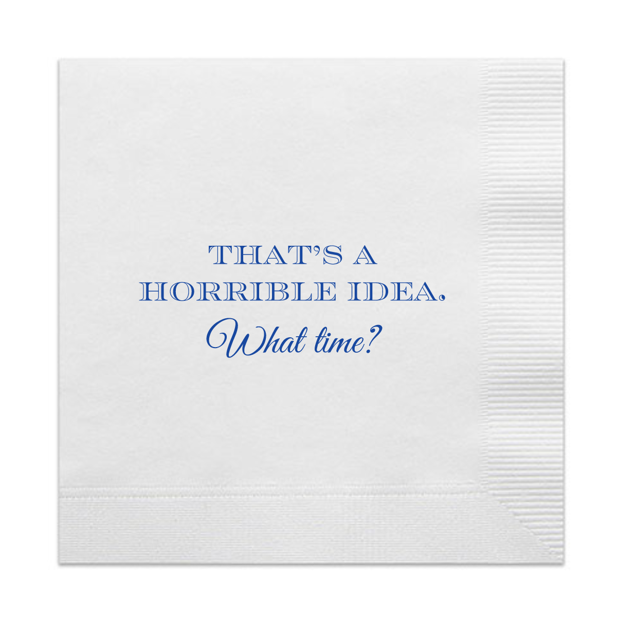 That's A Horrible Idea Cocktail Paper Napkins