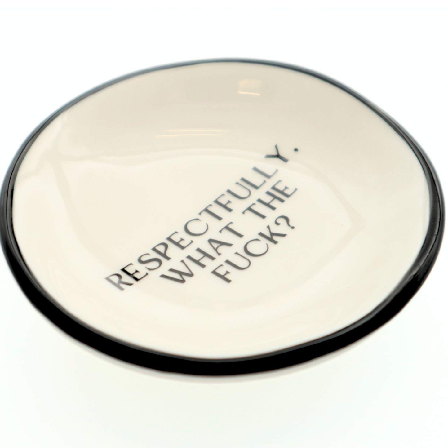 Ring/Trinket Dish Respectfully, What The Fuck?
