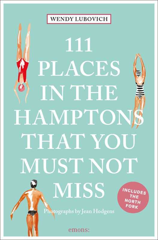 111 Places in the Hamptons That You Must Not Miss by Wendy Lubovich