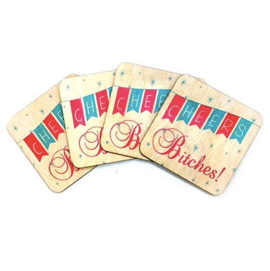 Cheers Bitches! Wood Coasters- Set of 4