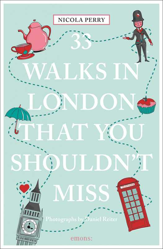 33 Walks in London That You Shouldn't Miss by Nicola H. Perry