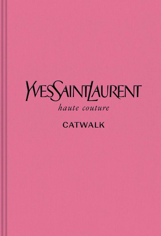 Yves Saint Laurent: The Complete Haute Couture Collections Book