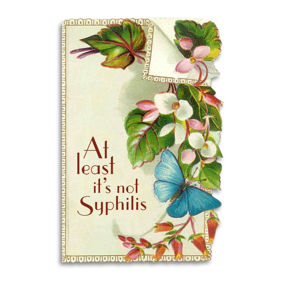 At Least It's Not Syphilis - Irreverent Get Well Card