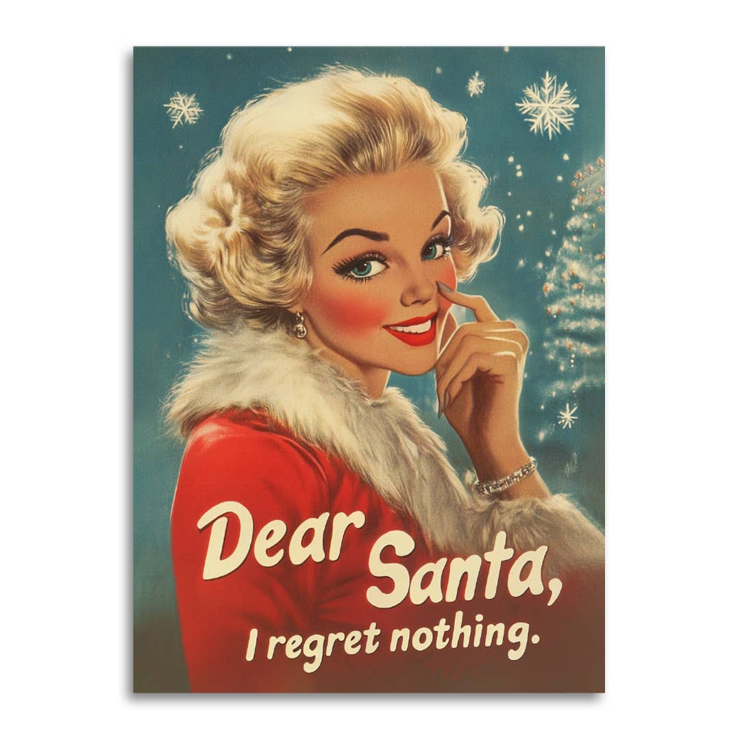 Dear Santa, I Regret Nothing - Funny Christmas Card
