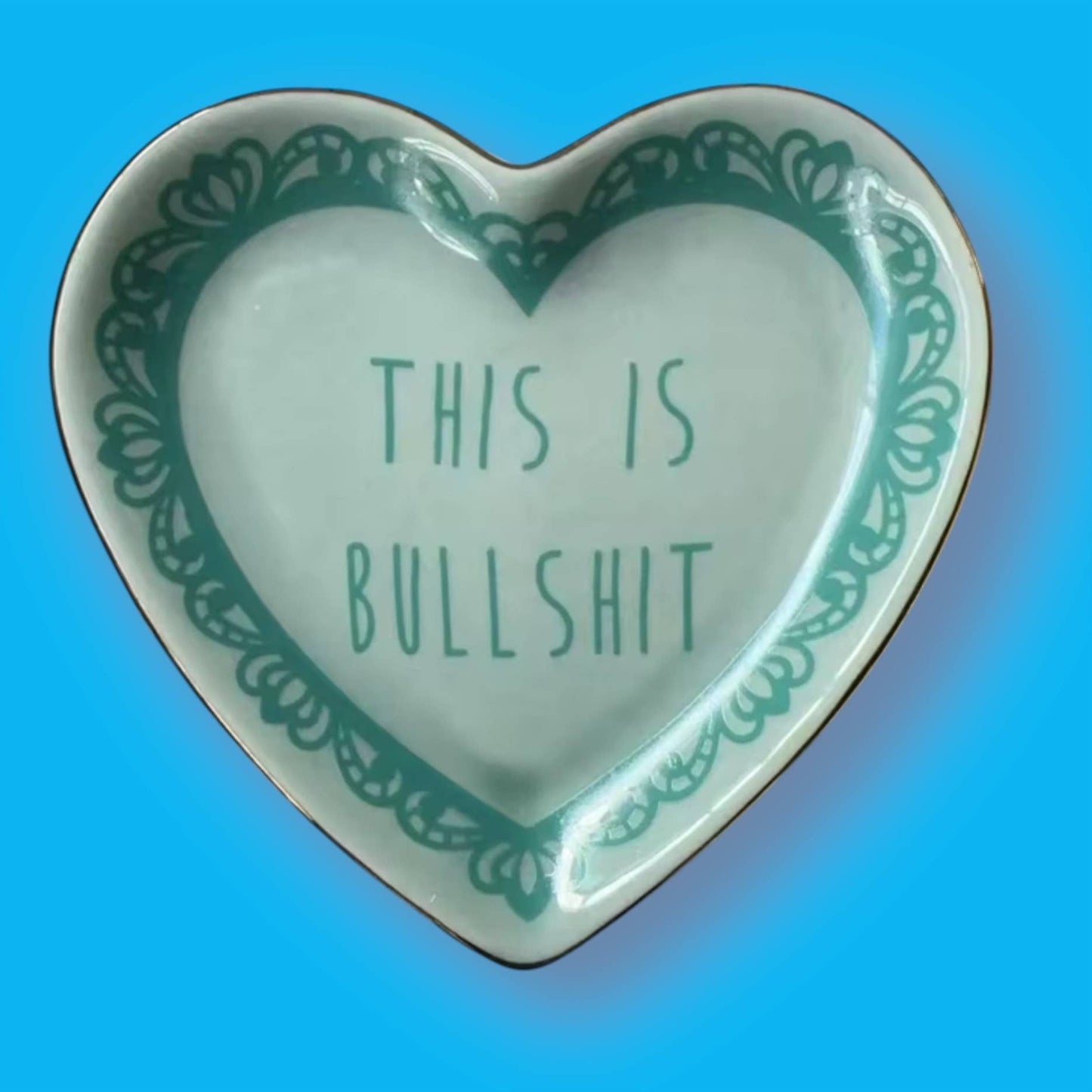 This is Bullshit Lace Heart Ceramic Trinket Dish