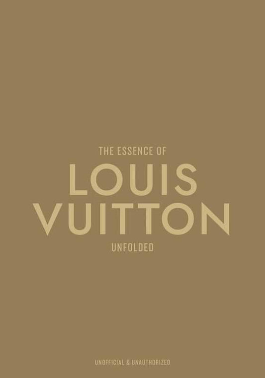 Essence of Louis Vuitton by Kelly  Reising