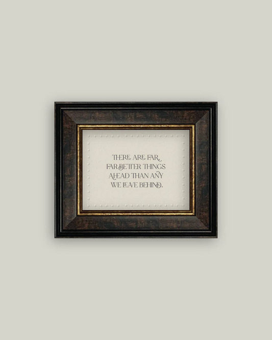 Far Better Things Framed Art