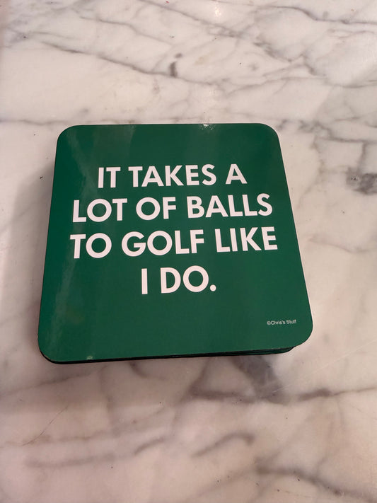 It Takes a lot of balls to golf like I do *exclusive to Code Blue*