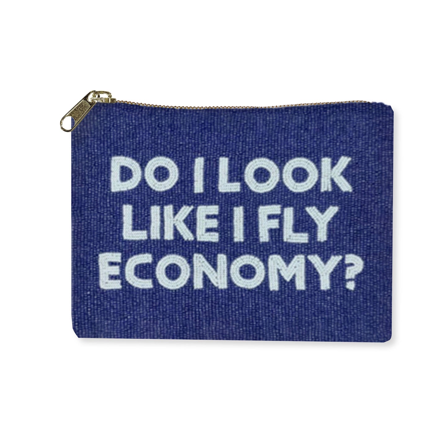 Beaded Bag- Do I Look Like I Fly Economy