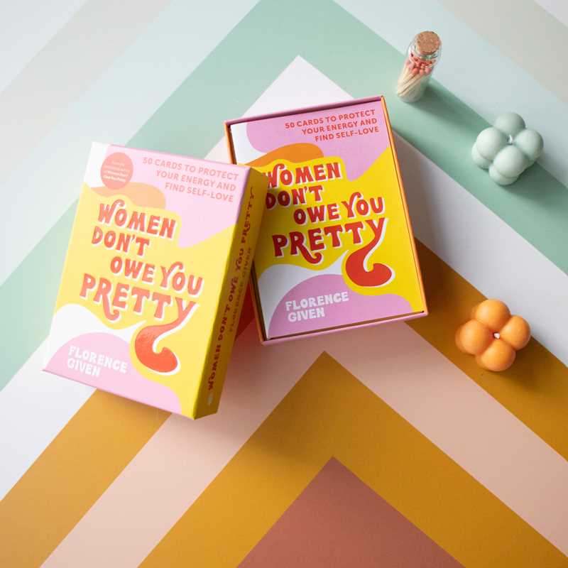 Women Don't Owe You Pretty: 50 Cards to Protect Your Energy and Find Self-Love by Florence  Given