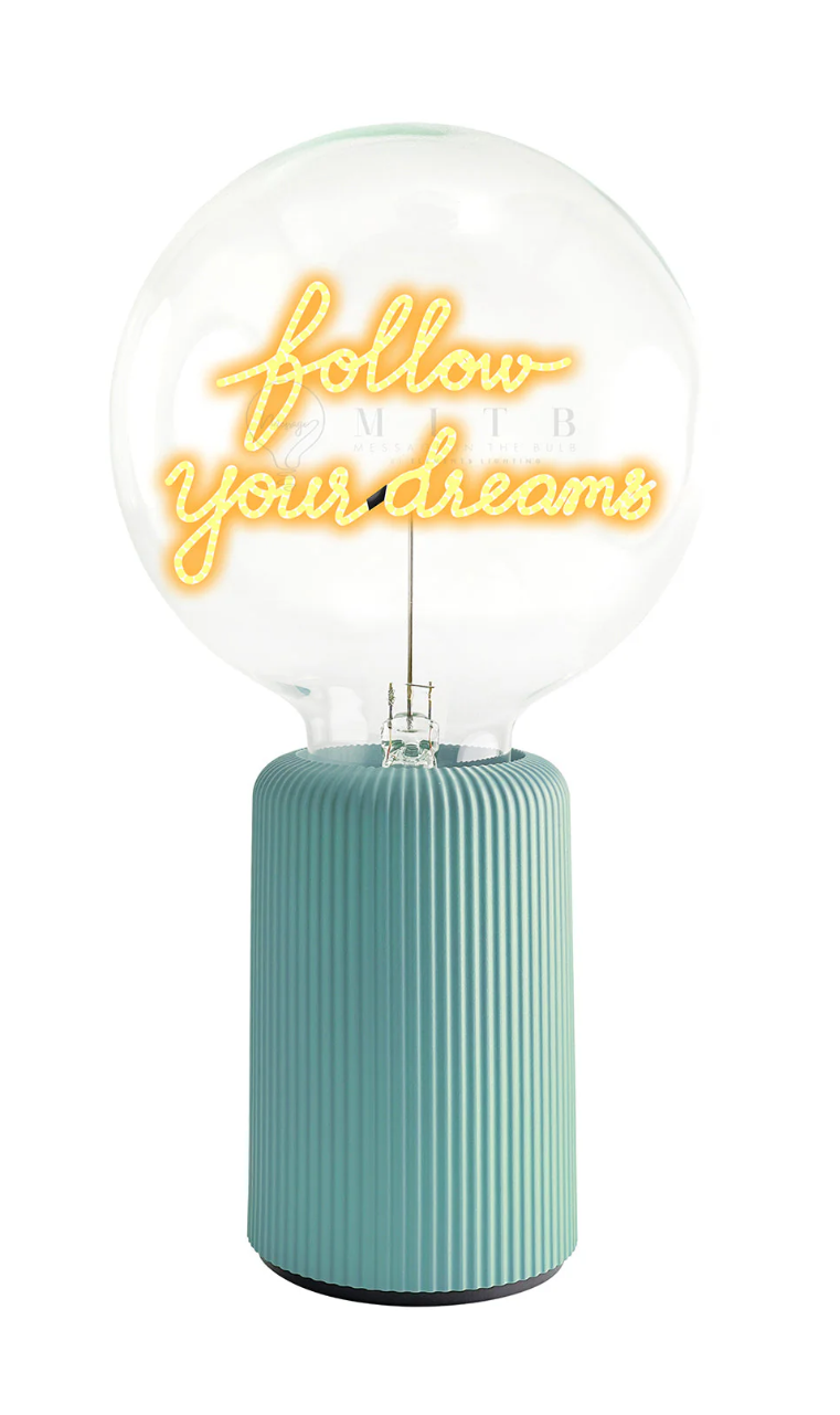 Message in the Bulb w/Base (Follow Your Dreams)