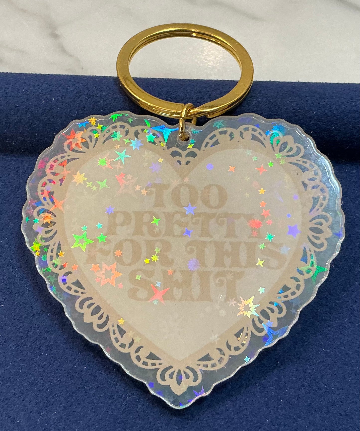 “Too Pretty for This Shit” Keychain