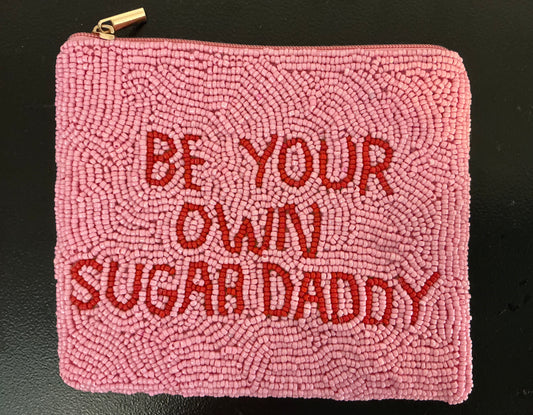 Coin Purse “Be Your Own Sugar Daddy”