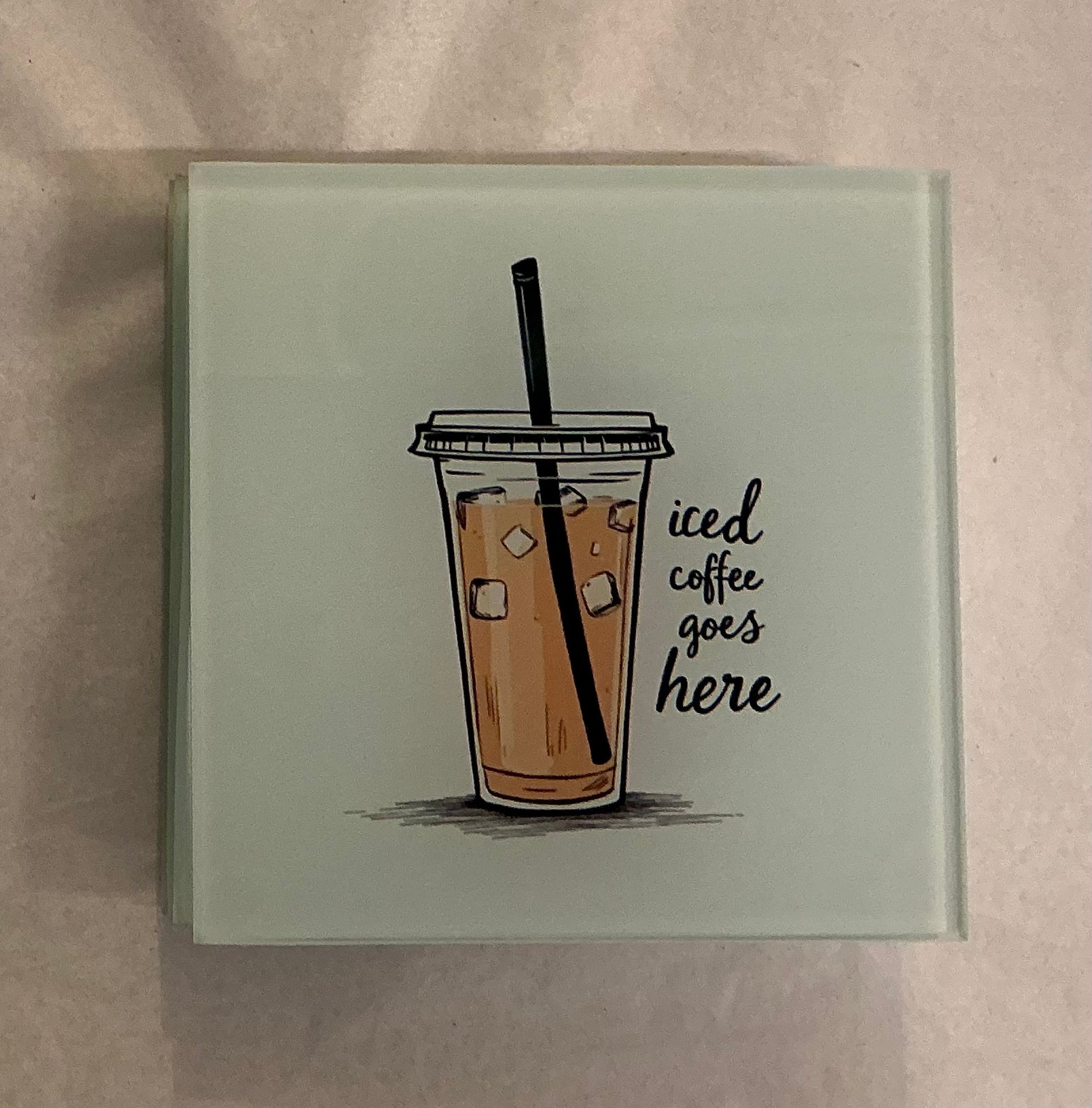 Iced Coffee Goes Here per Coaster