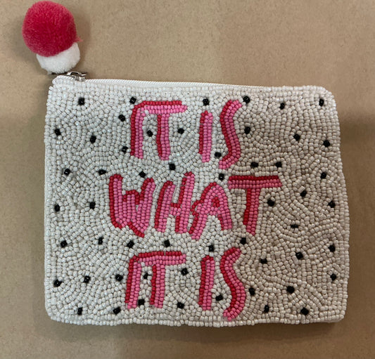 It Is What It Is Coin Purse