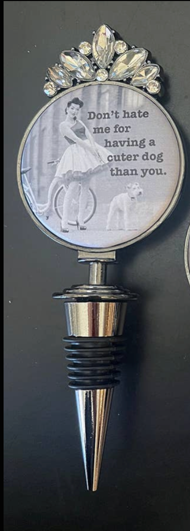 CUTE WINE STOPPER -Cuter dog than you