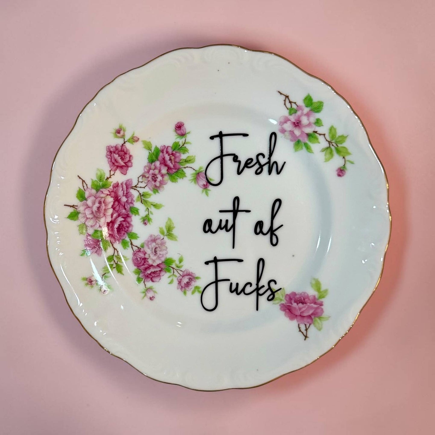 Fresh out of Fucks Vintage Plate