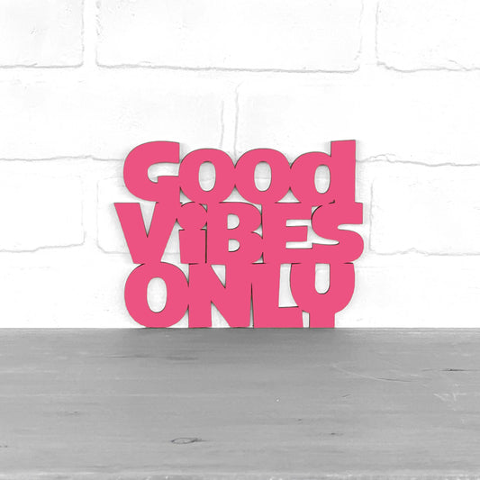 Good Vibes Only