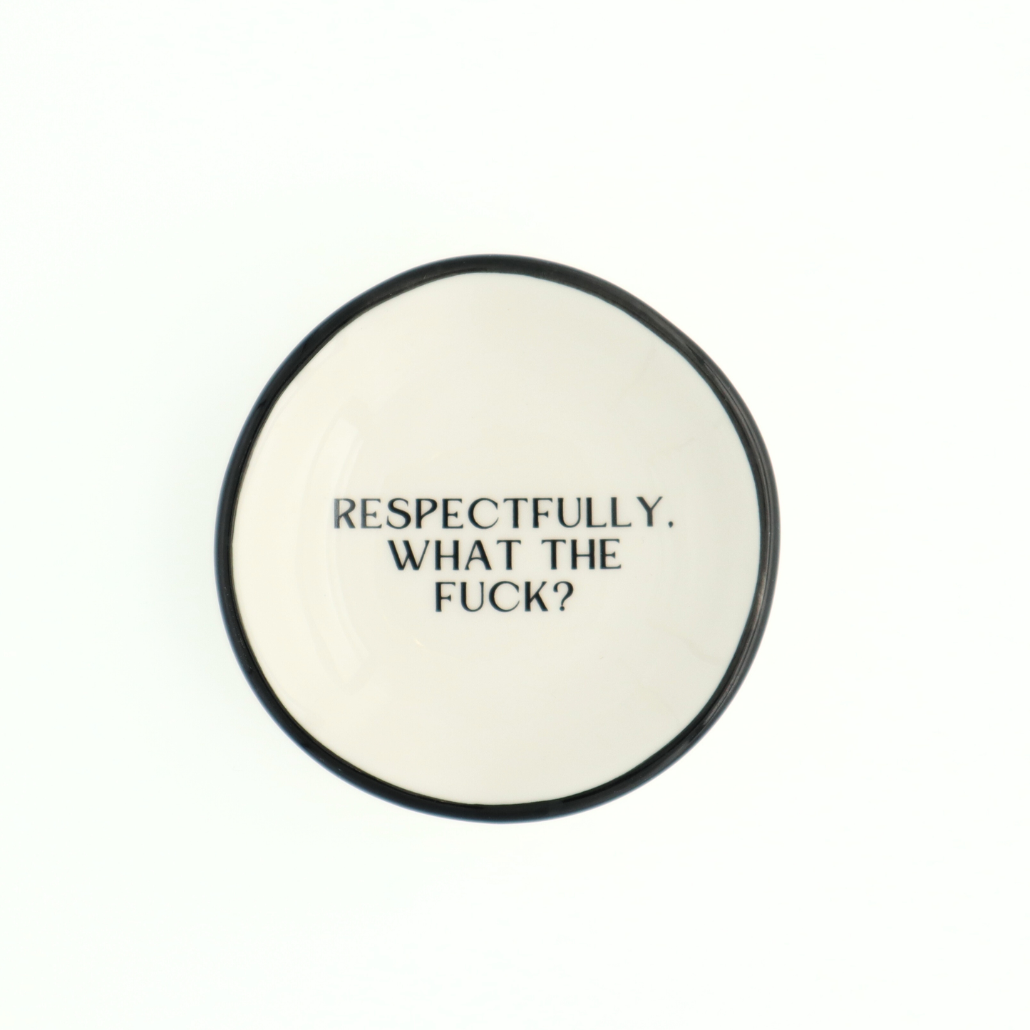 Ring/Trinket Dish Respectfully, What The Fuck?