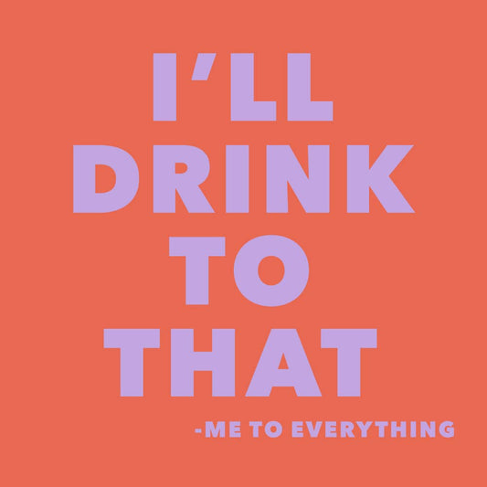 Funny Cocktail Napkins- I'll Drink To That - 20ct