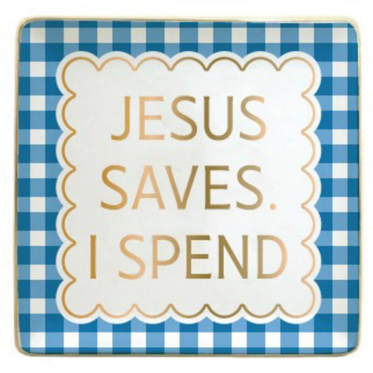 Funny Ceramic Trinket Tray - Jesus Saves I Spend