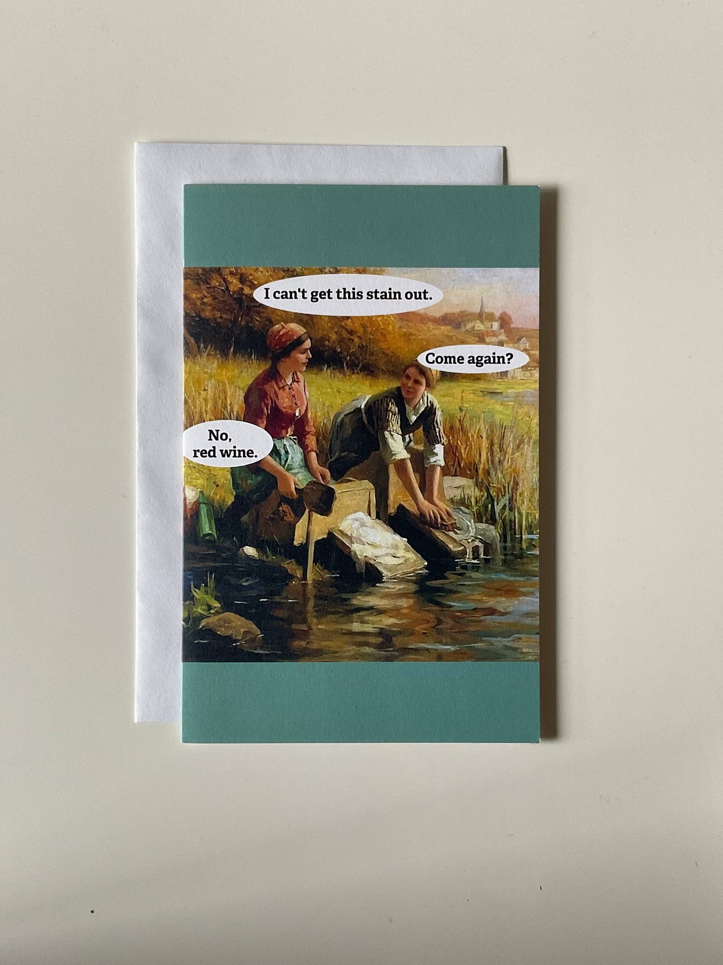 I can't get this stain out.  Come again?- Birthday Card