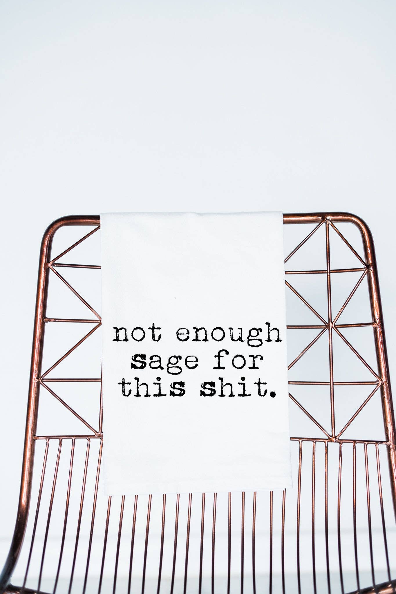 Not Enough Sage.. Tea Towel