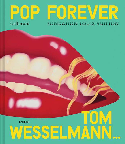 Pop Forever - Tom Wesselmann by