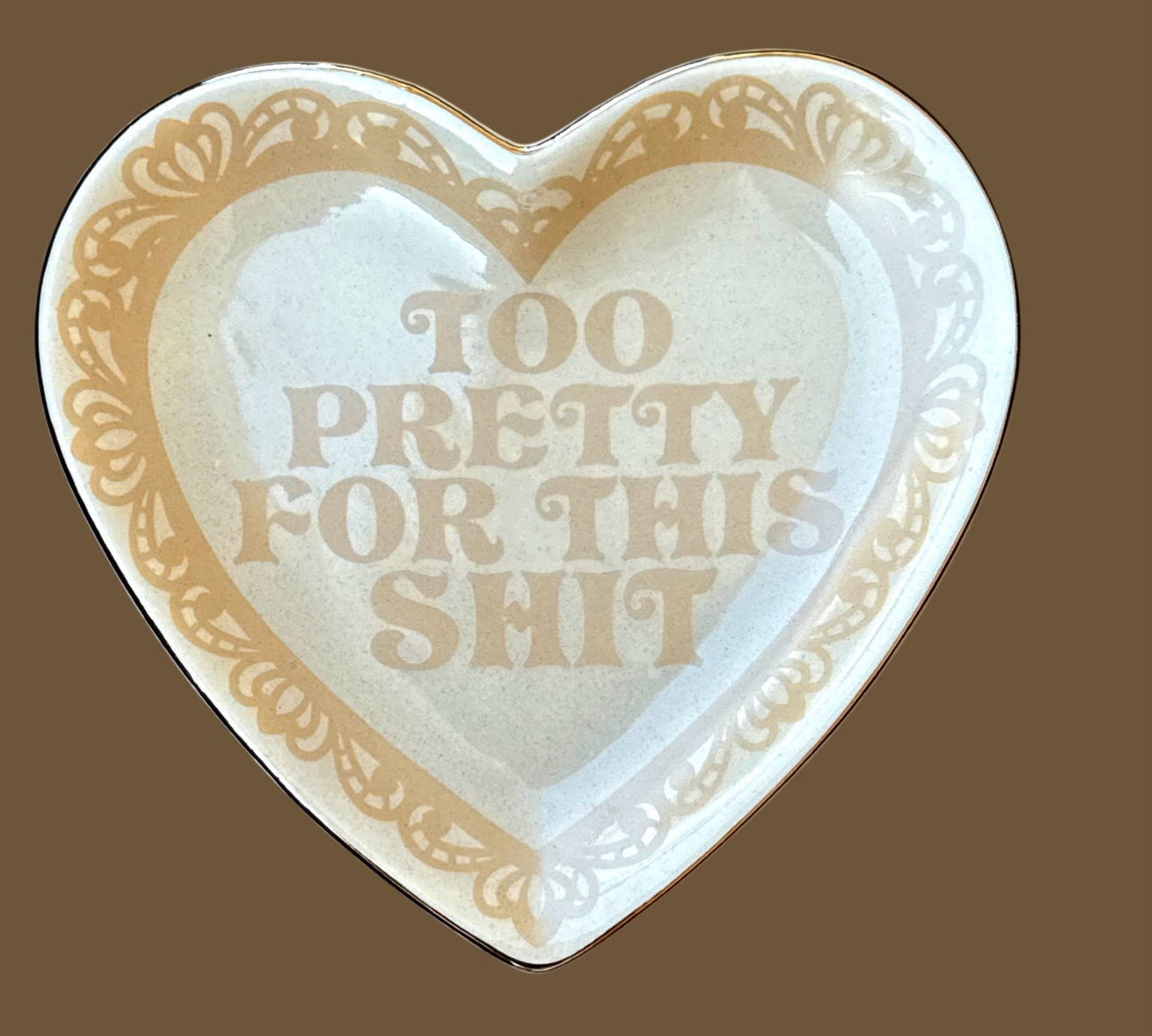Too Pretty For This Shit Lace Heart Ceramic Trinket Dish