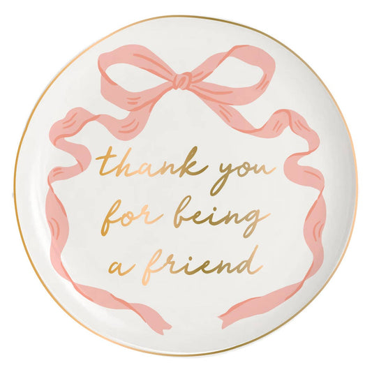Round Trinket Tray- Thank You For Being A Friend