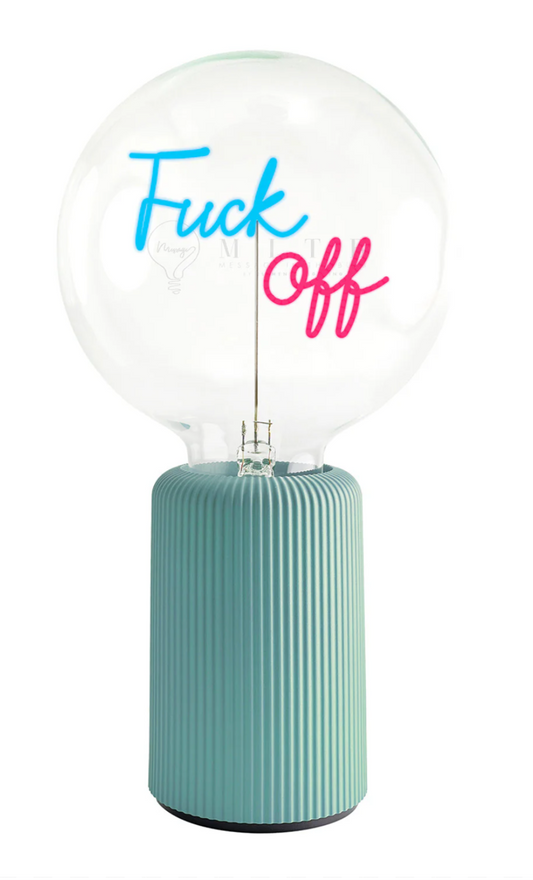 Message in the Bulb with Base (Fuck Off)